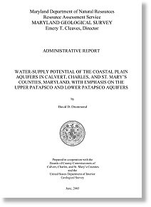 WATER-SUPPLY POTENTIAL OF THE COASTAL PLAIN AQUIFERS IN CALVERT, CHARLES, AND ST. MARY�S COUNTIES, MARYLAND, WITH EMPHASIS ON THE UPPER PATAPSCO AND LOWER PATAPSCO AQUIFERS; by David D. Drummond; June 2005